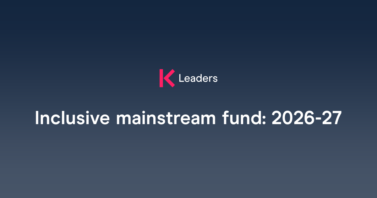 Inclusive mainstream fund: 2026-27 | The Key Leaders