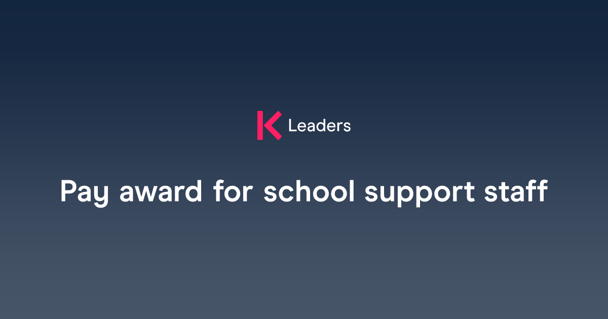 Pay award for school support staff The Key Leaders