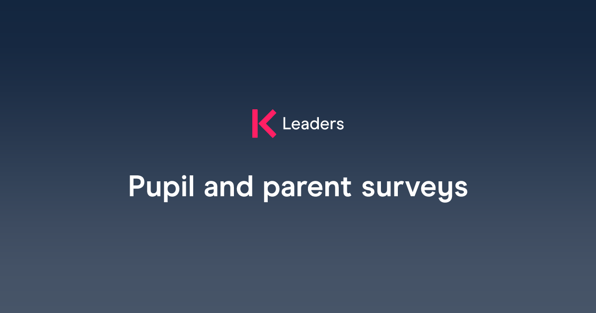 Pupil and parent surveys | The Key Leaders