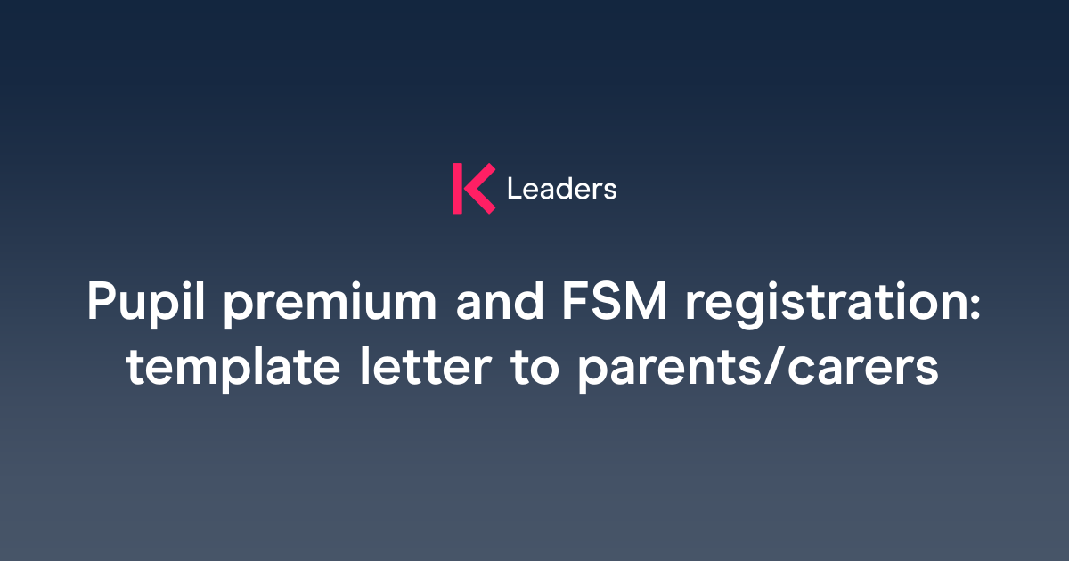 Pupil premium and FSM registration: template letter to parents/carers ...