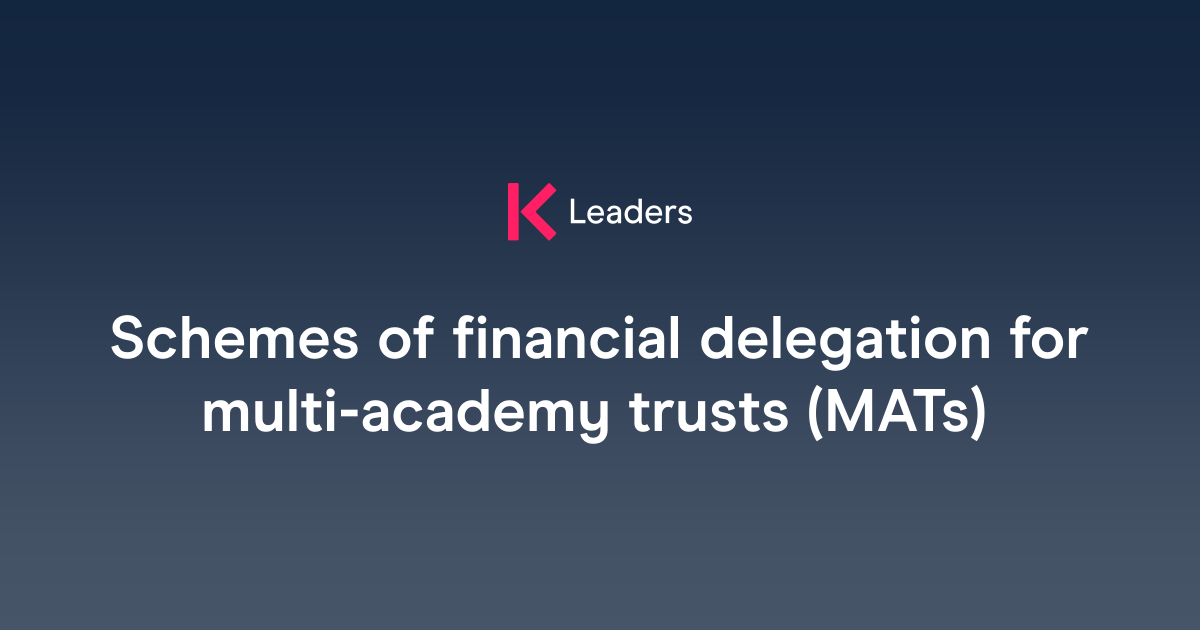 Schemes of financial delegation for multi-academy trusts (MATs) | The ...