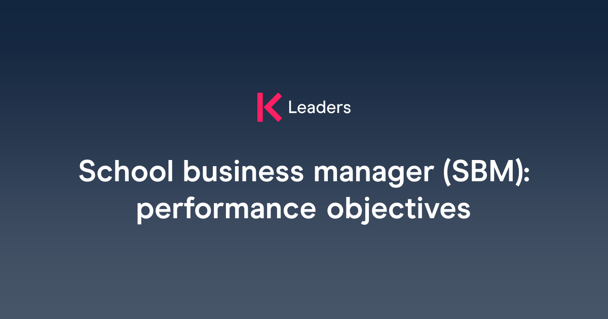 School business manager (SBM): performance objectives | The Key Leaders