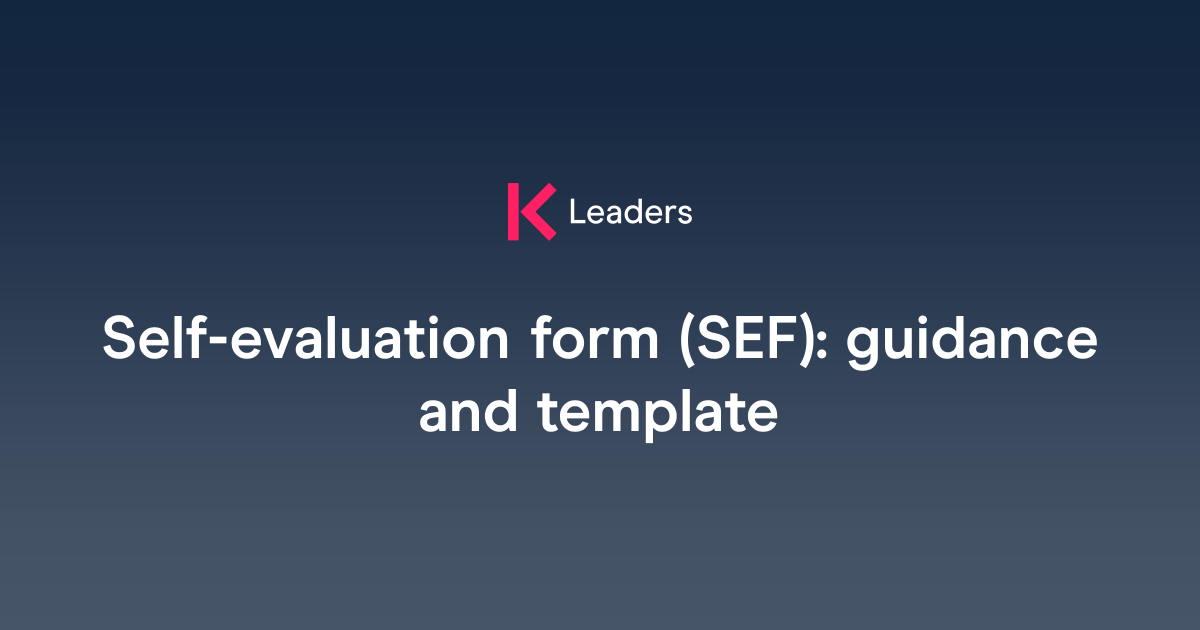 Self-evaluation form (SEF): guidance and template | The Key Leaders