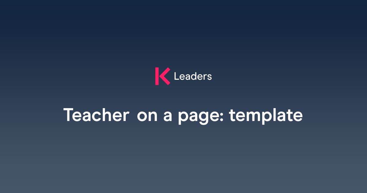 Teacher on a page: template | The Key Leaders